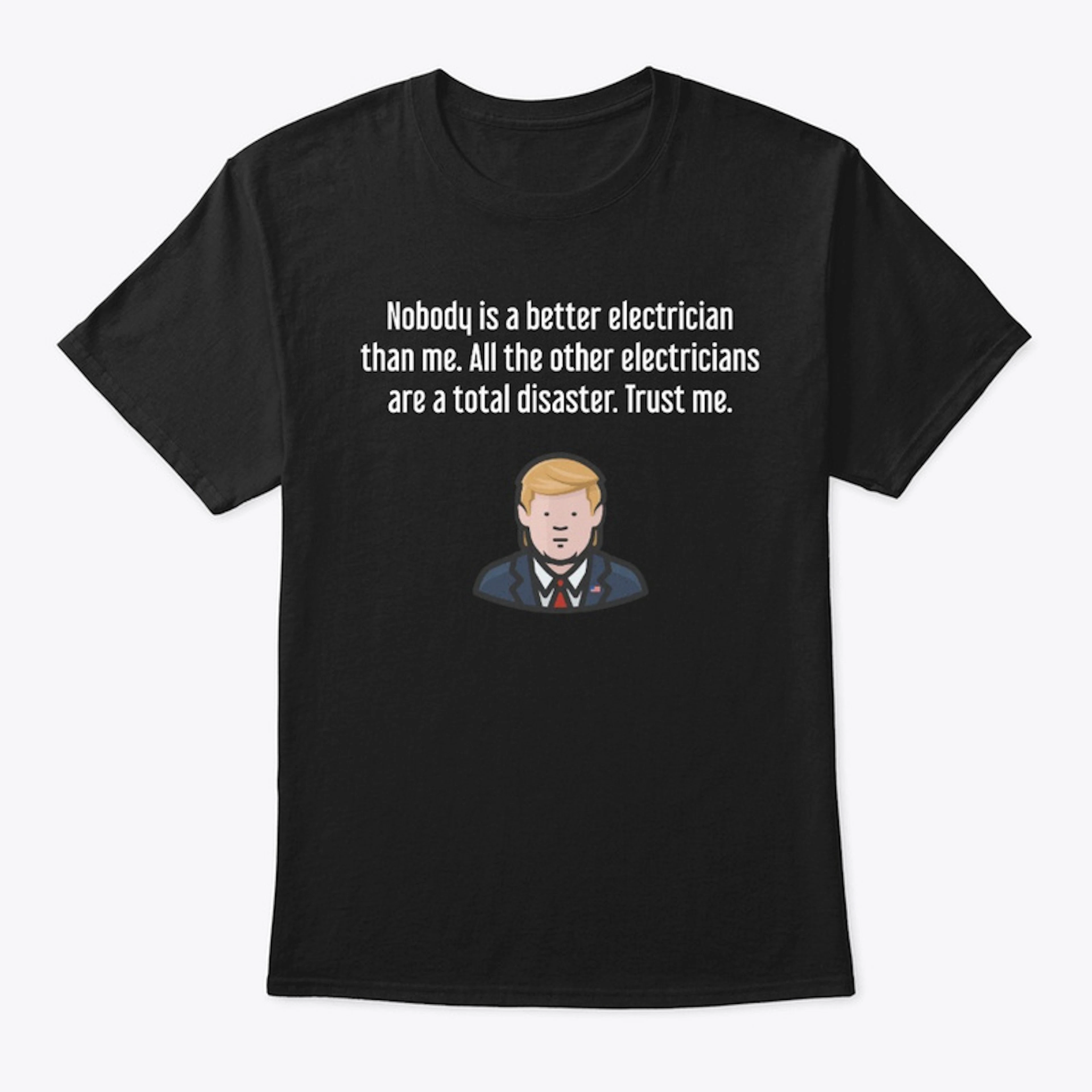 Better Electrician  Funny Shirt